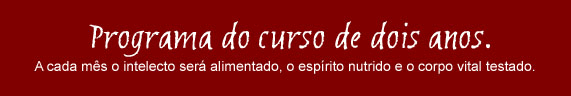 Einjähriger Kurs.  Jeden Monat wird de Intellekt gefüttert, dder Geist genährt und de vitale Körper untersucht.